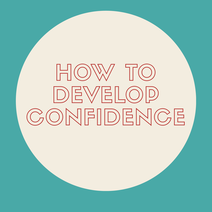 How To Develop Confidence