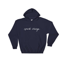 Load image into Gallery viewer, Spark Change Hooded Sweatshirt