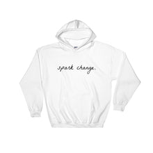 Load image into Gallery viewer, Spark Change Hooded Sweatshirt